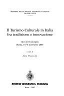 Cuviertine Il turismo culturale in Italia fra tradizione e innovazione : atti del Convegno : Roma, 6-7-8- novembre 2003