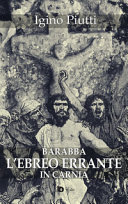 Cuviertine Barabba, l'ebreo errante in Carnia