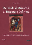 Copertina  Bernardo di Rizzardo di Brazzacco Inferiore : un notaio di San Daniele del Friuli tra patriarcato di Aquileia e Repubblica di Venezia