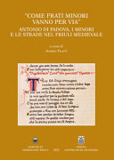 Cuviertine \\Come frati Minori vanno per via\\ : Antonio di Padova, i Minori e le strade nel Friuli medievale