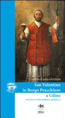 Cuviertine San Valentino in borgo Pracchiuso a Udine : piccola guida storico-artistica