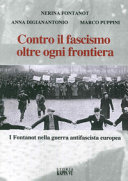 Copertina  Contro il fascismo oltre ogni frontiera : i Fontanot nella guerra antifascista europea, 1919-1945