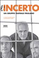 Cuviertine L'incerto : un gruppo teatrale friulano