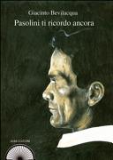 Cuviertine Pasolini ti ricordo ancora