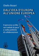 Cuviertine Dall'idea d'Europa all'Unione Europea : il percorso scritto nei trattati di pace e nelle politiche di collaborazione