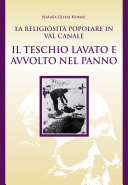 Copertina  La religiosità popolare in Val Canale : il teschio lavato e avvolto nel panno